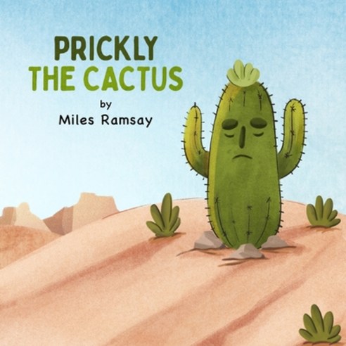 Prickly the Cactus Paperback, Independently Published, English, 9798711955863