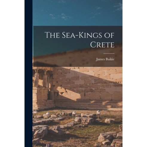 (영문도서) The Sea-Kings of Crete Paperback, Legare Street Press, English, 9781016147392