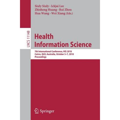 (영문도서) Health Information Science: 7th International Conference His 2018 Cairns Qld Australia O... Paperback, Springer, English, 9783030010775