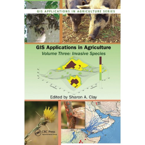 (영문도서) GIS Applications in Agriculture Volume Three: Invasive Species Paperback, CRC Press, English, 9780367383053