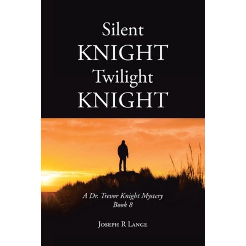 (영문도서) Silent Knight Twilight Knight A Dr. Trevor Knight Mystery Book 8 Paperback, Covenant Books, English, 9798888518762