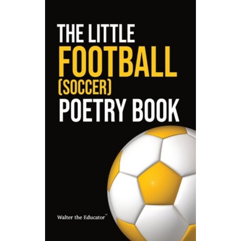 (영문도서) The Little Football (Soccer) Poetry Book Paperback, Silent King Books, English, 9781088193037