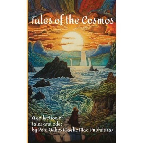 (영문도서) Tales of the Cosmos: A Collection of Tales and Odes Paperback, Peta Oakes, English, 9781917096270