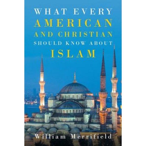 (영문도서) What Every American and Christian Should Know about Islam Paperback, Christian Faith, English, 9781643490489