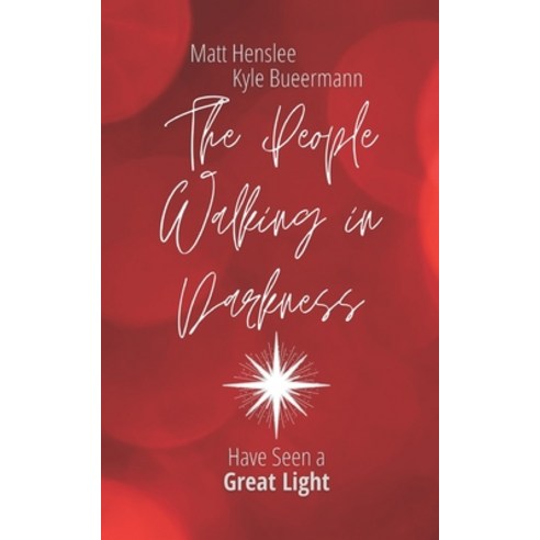 The People Walking in Darkness: Christmas Reflections on Isaiah 9:2-7 Paperback, Independently Published, English, 9798691347214