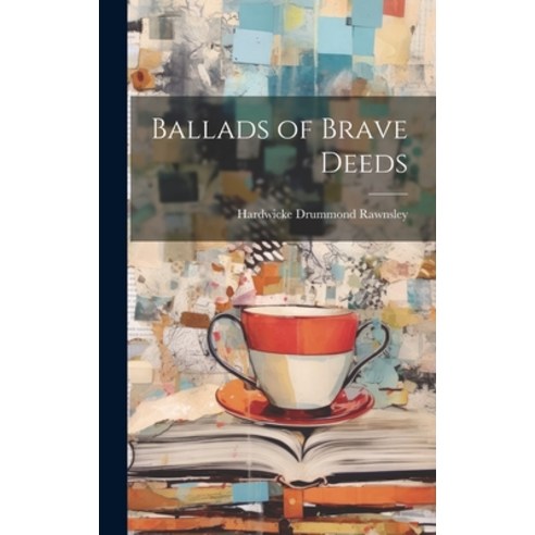 (영문도서) Ballads of Brave Deeds Hardcover, Legare Street Press, English, 9781021077653