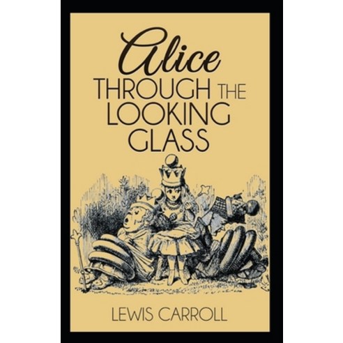 Through the Looking Glass Illustrated Paperback, Independently Published, English, 9798705038251