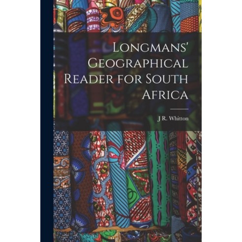 (영문도서) Longmans'' Geographical Reader for South Africa Paperback, Legare Street Press, English, 9781018917283