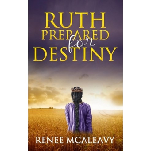 Ruth Prepared for Destiny Paperback, Independently Published