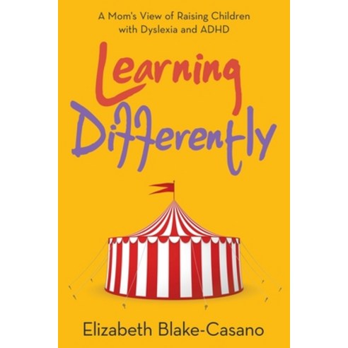 (영문도서) Learning Differently: A Mom''s View of Raising Children with Dyslexia and Adhd Paperback, WestBow Press, English, 9781664232044