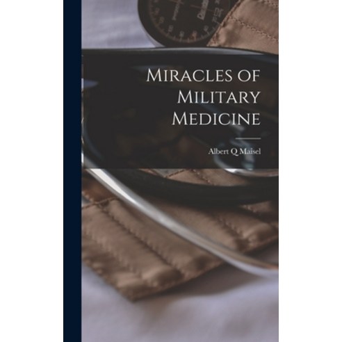 (영문도서) Miracles of Military Medicine Hardcover, Hassell Street Press, English, 9781013764226