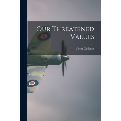 (영문도서) Our Threatened Values Paperback, Hassell Street Press