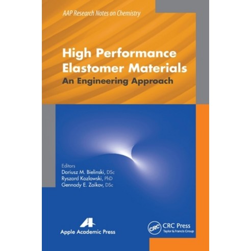 (영문도서) High Performance Elastomer Materials: An Engineering Approach Paperback, Apple Academic Press, English, 9781774633588