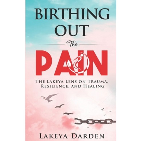(영문도서) Birthing Out the Pain Paperback, Independently Published, English, 9798769975066