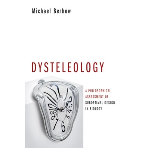 (영문도서) Dysteleology: A Philosophical Assessment of Suboptimal Design in Biology Hardcover, Pickwick Publications