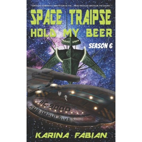 (영문도서) Space Traipse: Hold My Beer: Season Six Paperback, Karina Fabian, English, 9781956489118