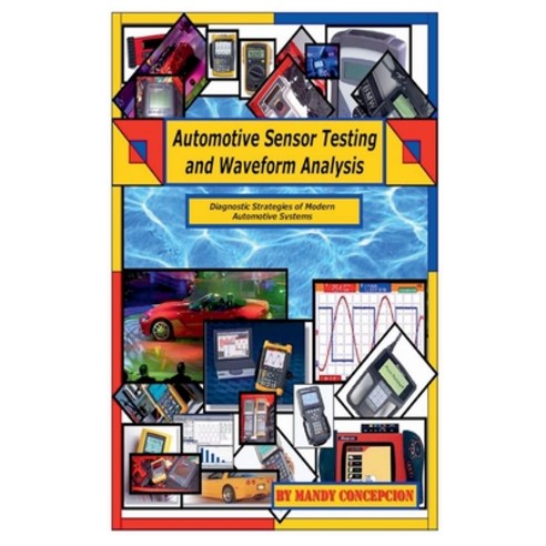 (영문도서) Automotive Sensor Testing and Waveform Analysis Paperback, Mandy Concepcion, English, 9798227466150