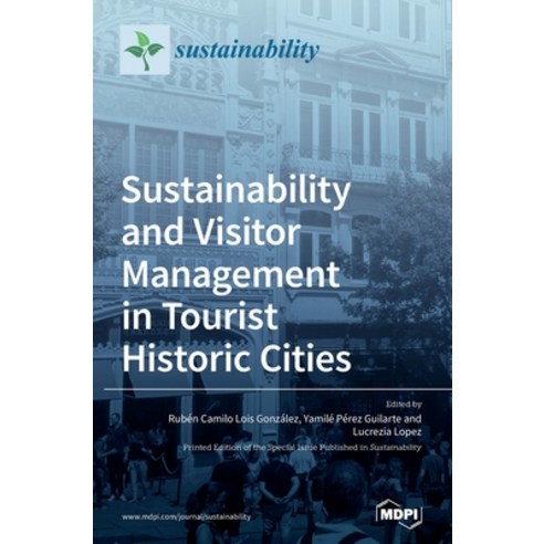 Sustainability and Visitor Management in Tourist Historic Cities Hardcover, Mdpi AG, English, 9783039362448