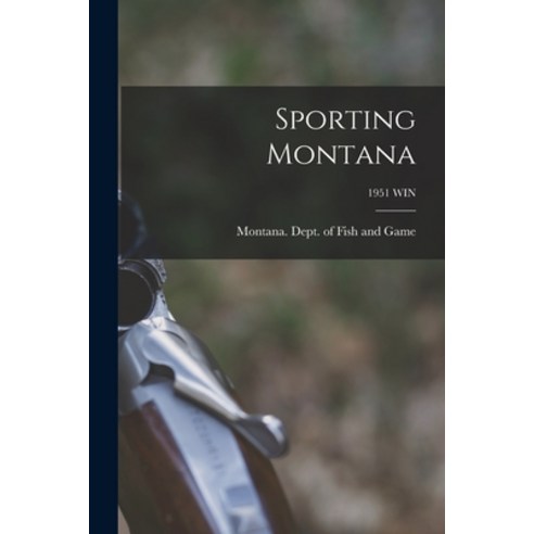 (영문도서) Sporting Montana; 1951 WIN Paperback, Hassell Street Press, English, 9781013572357