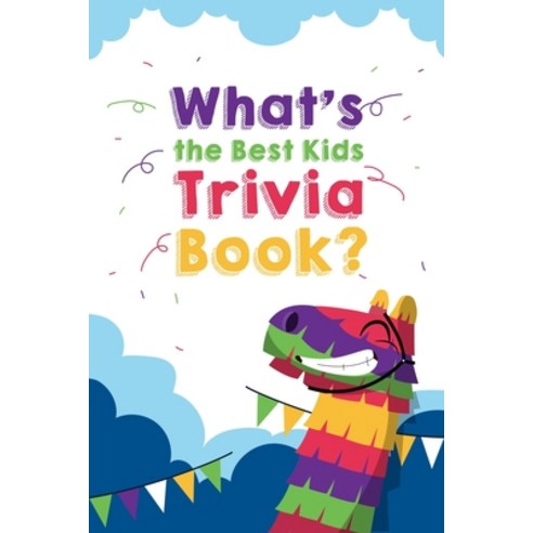 What''s the Best Kids Trivia Book: The Kids Laugh Challenge Paperback, Independently Published, English, 9798559312200