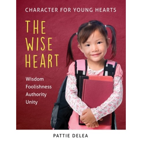 (영문도서) Character for Young Hearts: The Wise Heart Paperback, Independently Published, English, 9798525693265