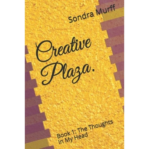 (영문도서) Creative Plaza.: Book 1: The Thoughts In My Head Paperback, Independently Published, English, 9798548738707