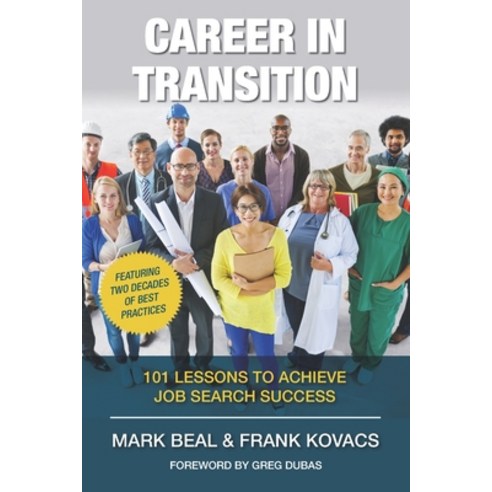 (영문도서) Career In Transition: 101 Lessons To Achieve Job Search Success Paperback, Independently Published, English, 9781687296900