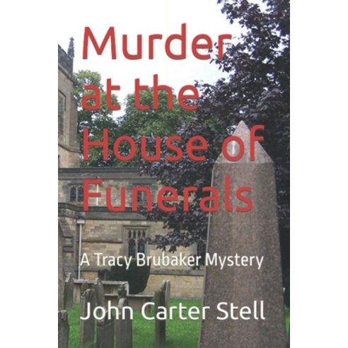 (영문도서) Murder at the House of Funerals: A Tracy Brubaker Mystery Paperback, Author Reputation Press, LLC, English, 9798888533604