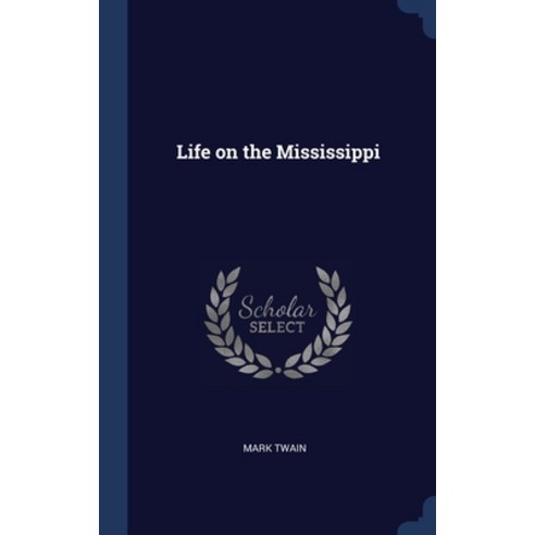 (영문도서) Life on the Mississippi Hardcover, Sagwan Press, English, 9781340234683