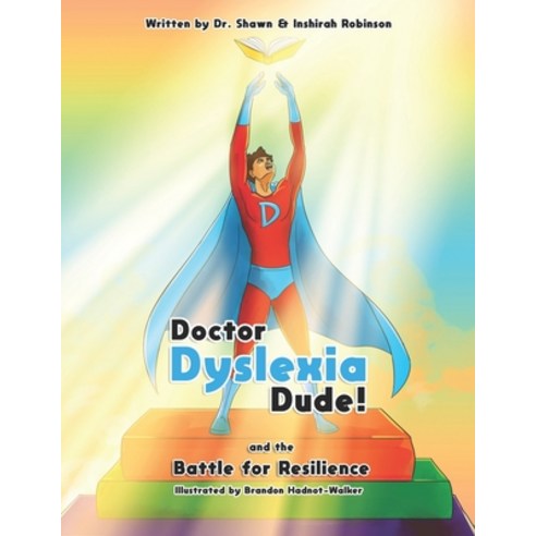 (영문도서) Doctor Dyslexia Dude: The Battle for Resilience: Doctor Dyslexia Dude and the B... Paperback, Doctor Dyslexia Dude LLC, English, 9781732334977