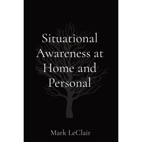 (영문도서) Situational Awareness at Home and Personal Paperback, Mark LeClair