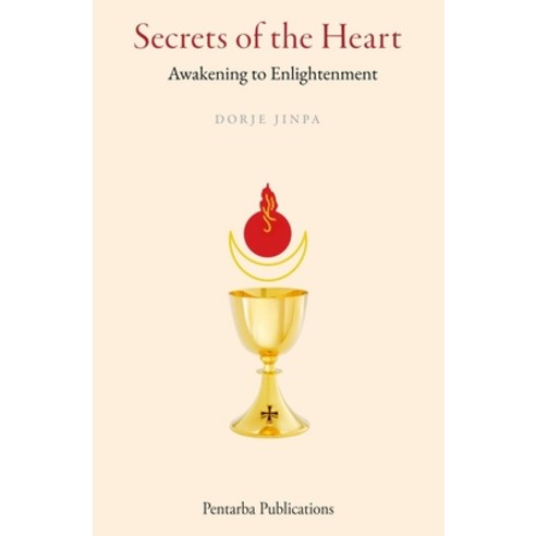 (영문도서) Secrets of the Heart: Awakening to Enlightenment Paperback, Pentarba Publications, English, 9798988649687