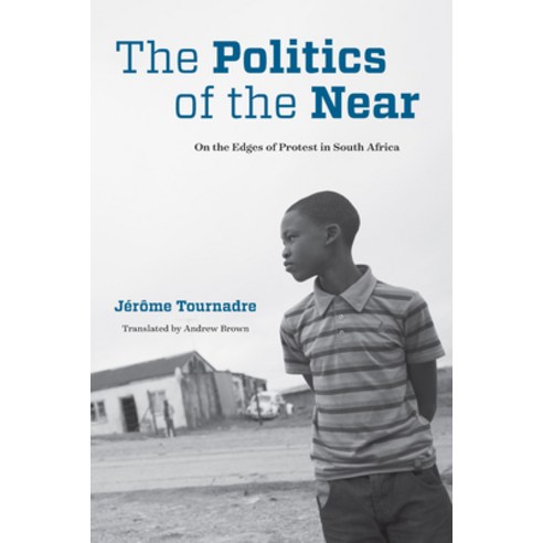 (영문도서) The Politics of the Near: On the Edges of Protest in South Africa Hardcover, Fordham University Press, English, 9780823299966