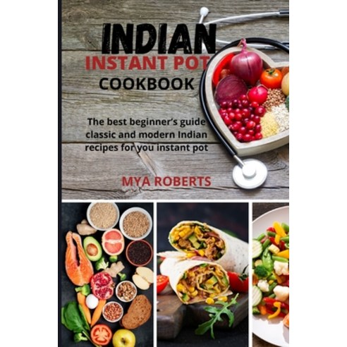 (영문도서) Indian Instant Pot Cookbook: The best beginner''s guide classic and modern Indian recipes for ... Paperback, Emakim Ltd, English, 9781914574856