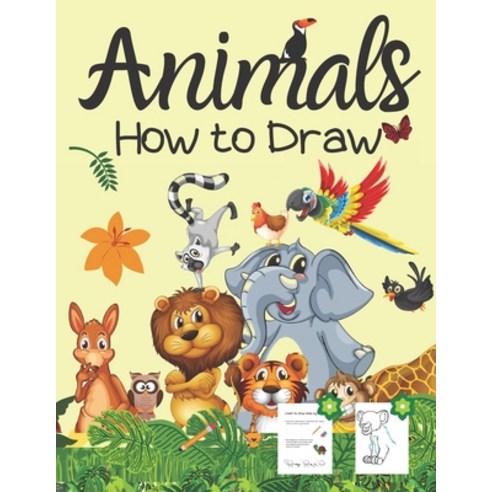 How to Draw Animals: Learn to color animals Cute Animals And more Paperback, Independently Published