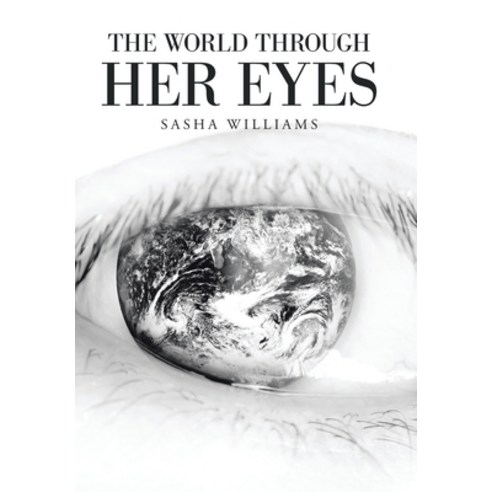 (영문도서) The World Through Her Eyes Hardcover, Xlibris Us, English, 9781664170285