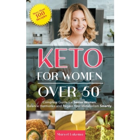 (영문도서) Keto for Women Over 50: Complete Guide for Senior Women. Balance Hormones and Regain Your Met... Hardcover, Maryel Lakema, English, 9781513676760
