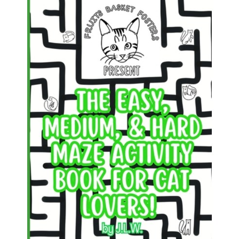 (영문도서) The Easy Medium & Hard Maze Activity Book for Cat Lovers Paperback, Independently Published, English, 9798860772908