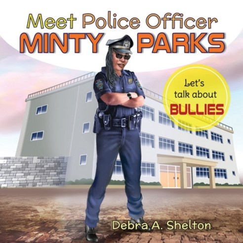 (영문도서) Meet Police Officer Minty Parks: Let''s Talk About Bullies! Paperback, Independently Published, English, 9798502058919