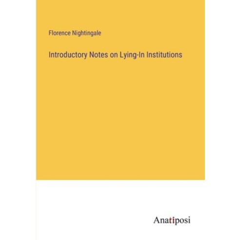 (영문도서) Introductory Notes on Lying-In Institutions Paperback, Anatiposi Verlag, English, 9783382102081