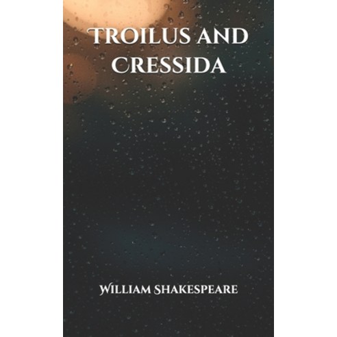 Troilus and Cressida Paperback, Independently Published, English, 9798705527755