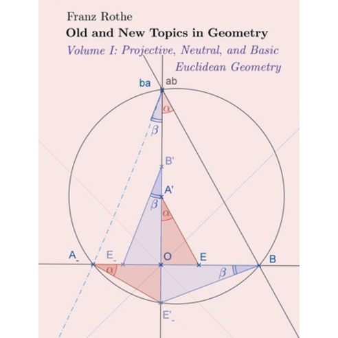 (영문도서) Old and New Topics in Geometry: Volume I: Projective Neutral and ...