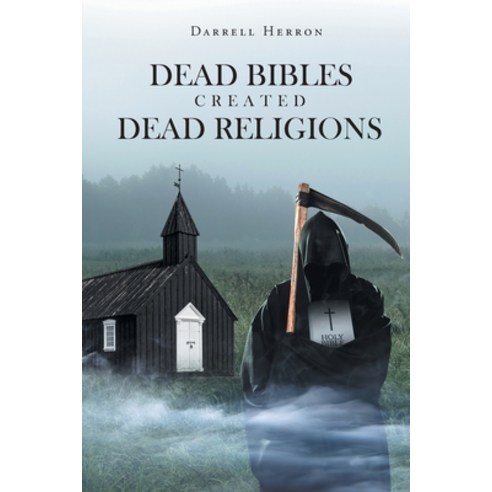 (영문도서) Dead Bibles Created Dead Religions Paperback, Page Publishing, Inc., English, 9781662446375