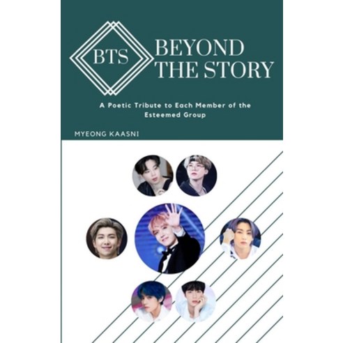 (영문도서) Beyond the Story of BTS: A Poetic Tribute to Each Member of the Esteemed Group Paperback, Lulu.com, English, 9781312363427