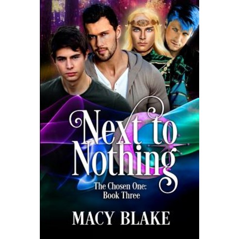 Next to Nothing: The Chosen One Book Three Paperback, Independently Published