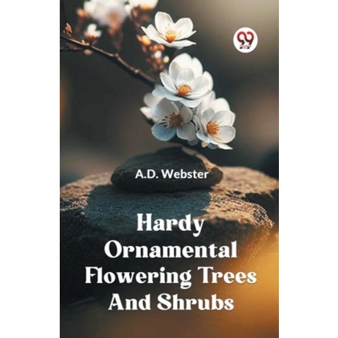 (영문도서) Hardy Ornamental Flowering Trees And Shrubs Paperback, Double 9 Books, English, 9789359955681