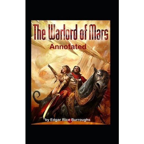 The Warlord of Mars Annotated Paperback, Independently Published, English, 9798591828066