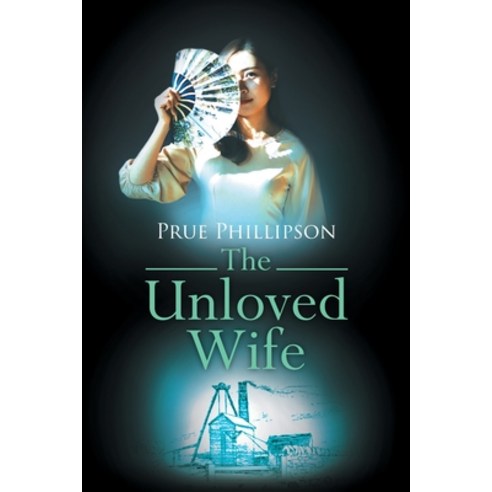 The Unloved Wife Paperback, Silverwood Books, English, 9781800420731