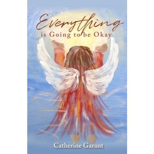 (영문도서) Everything Is Going to Be Okay Paperback, Trilogy Christian Publishing, English, 9798890412980