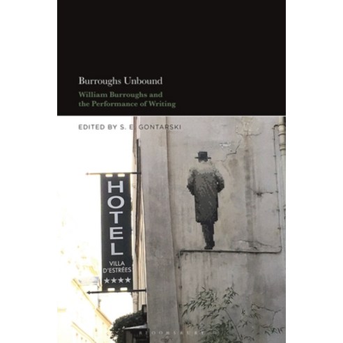 (영문도서) Burroughs Unbound: William S. Burroughs and the Performance of Writing Paperback, Bloomsbury Academic, English, 9781501381096